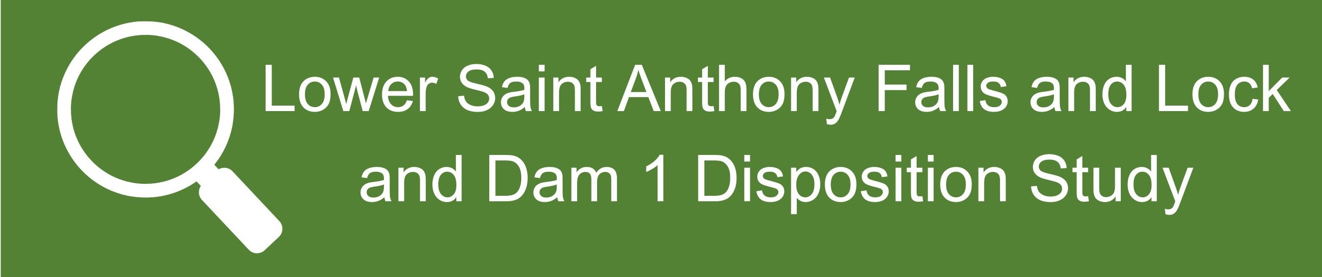 Green graphic highlighting Lower St. Anthony Falls Lock and Dam, and Lock and Dam 1 Disposition Study